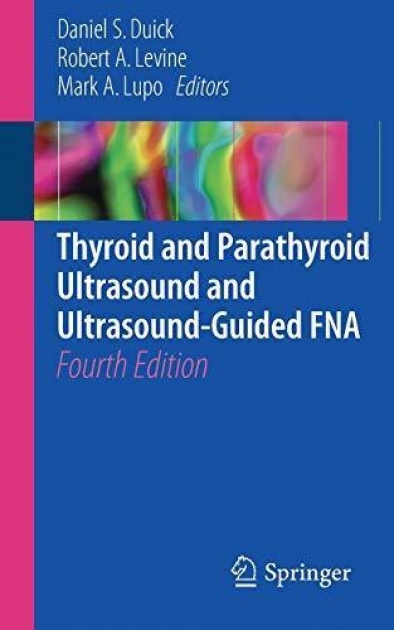 Thyroid and Parathyroid Ultrasound and Ultrasound-Guided FNA, 4th Edition
