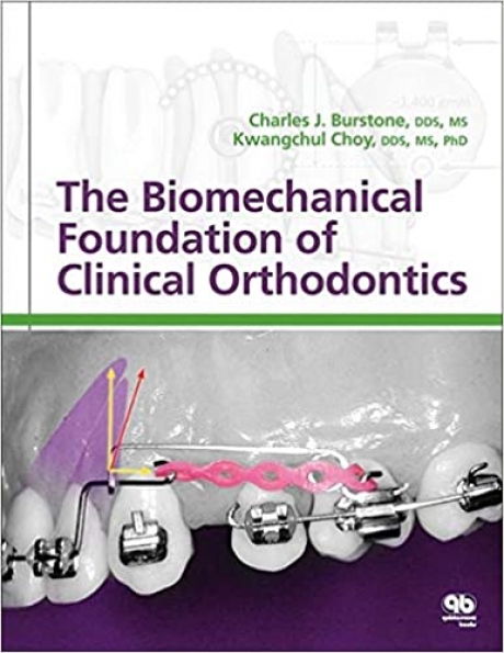 The Biomechanical Foundation of Clinical Orthodontics