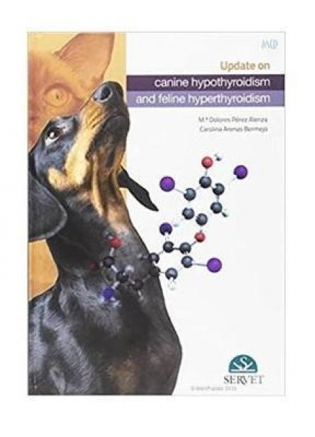 Update about Canine Hypothyroidism and Feline Hyperthyroidism, 1st Edition