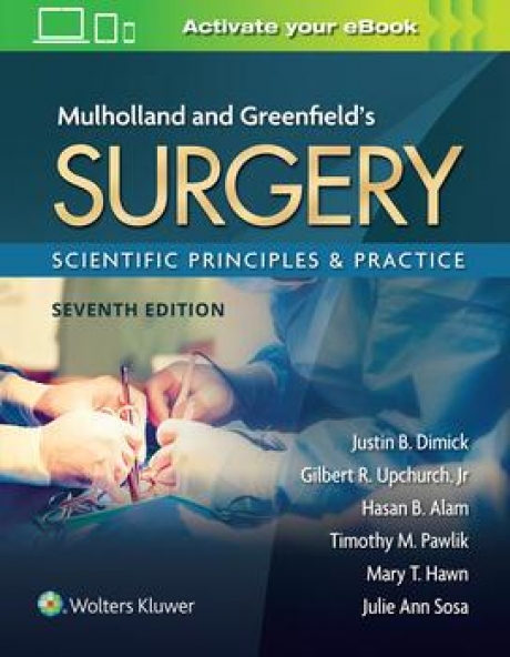 Mulholland & Greenfield`s SurgeryScientific Principles and Practice, 7th Edition