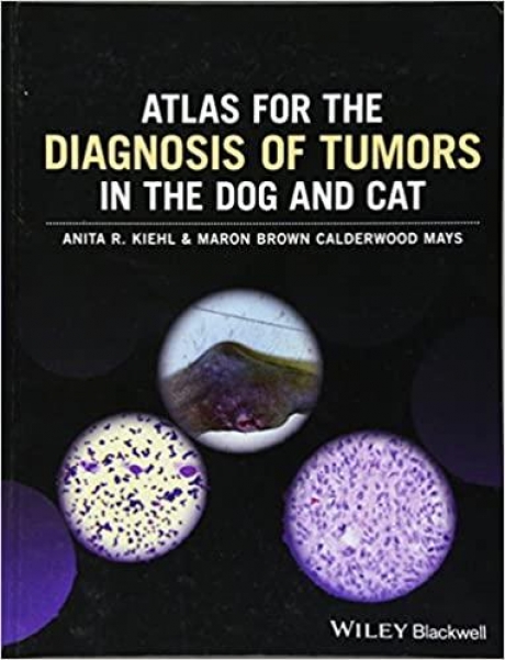 Atlas for the Diagnosis of Tumors in the Dog and Cat, 1st Edition