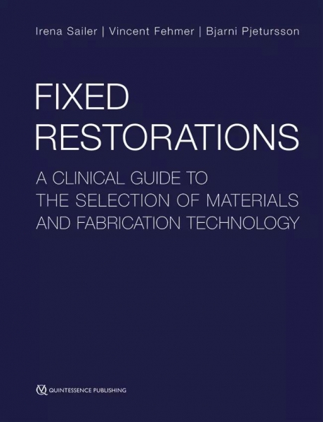 Fixed Restorations A Clinical Guide to the Selection of Materials and Fabrication Technology