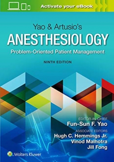 Yao & Artusio’s Anesthesiology Problem-Oriented Patient Management, 9th edition