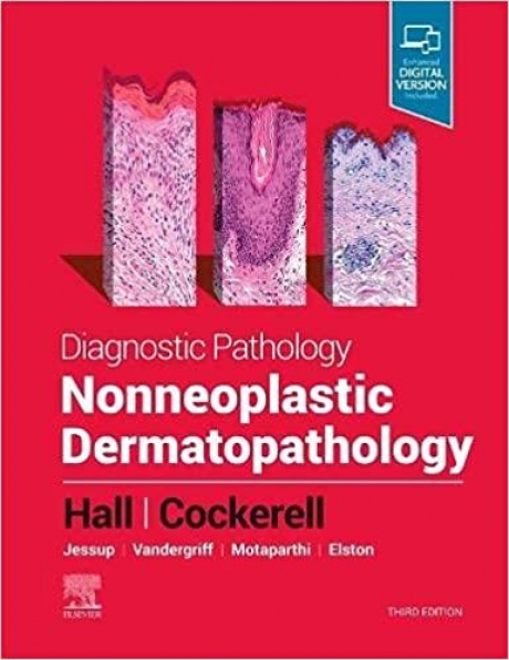 Diagnostic Pathology Nonneoplastic Dermatopathology, 3rd Edition