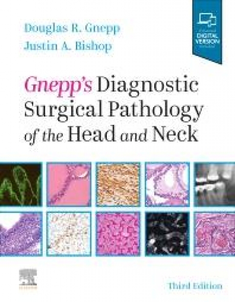 Gnepp`s Diagnostic Surgical Pathology of the Head and Neck, 3rd Edition
