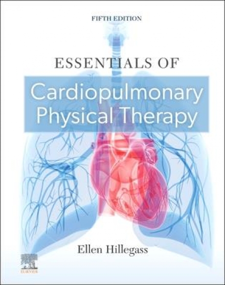 Essentials of Cardiopulmonary Physical Therapy, 5th Edition