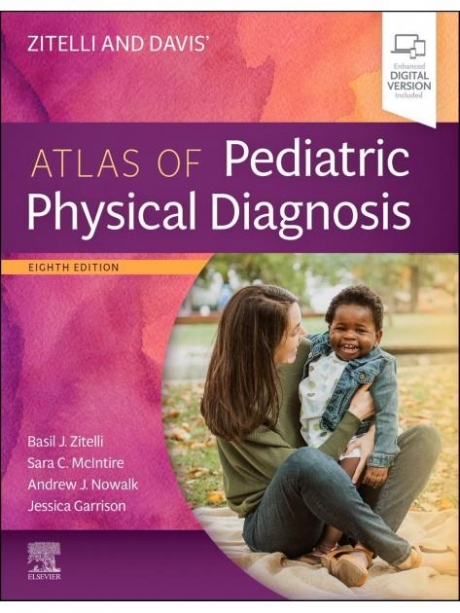 Zitelli and Davis` Atlas of Pediatric Physical Diagnosis, 8th Edition