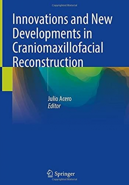 Innovations and New Developments in Craniomaxillofacial Reconstruction 1st ed. 2021 Edition