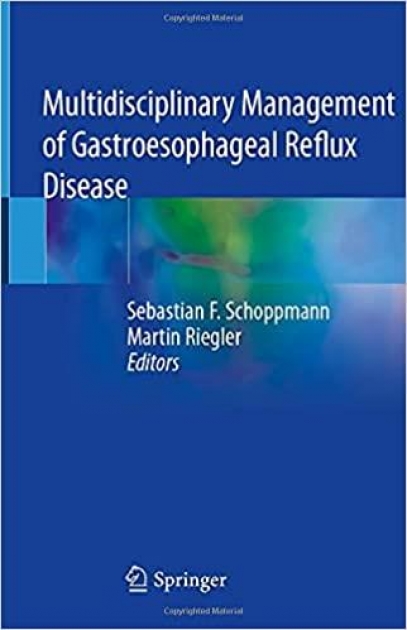 Multidisciplinary Management of Gastroesophageal Reflux Disease1st edition