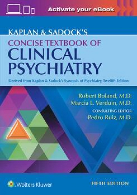 Kaplan & Sadock`s Concise Textbook of Clinical Psychiatry, 5th Edition