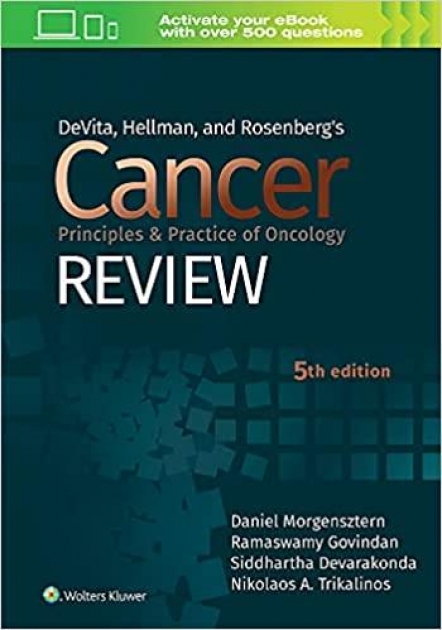 DeVita, Hellman, and Rosenberg`s Cancer Principles & Practice of Oncology Review