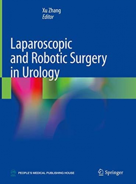 Laparoscopic and Robotic Surgery in Urology 1st ed. 2020 Edition