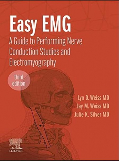 Easy EMG, 3rd Edition A Guide to Performing Nerve Conduction Studies and Electromyography