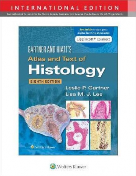 Gartner & Hiatt`s Atlas and Text of HistologyEighth edition, International Edition
