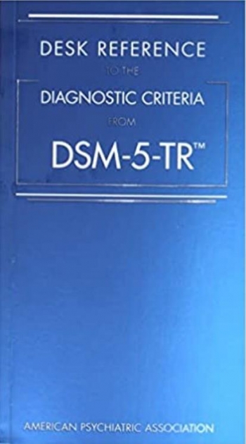 Desk Reference to the Diagnostic Criteria from Dsm-5-tr, 5th Edition