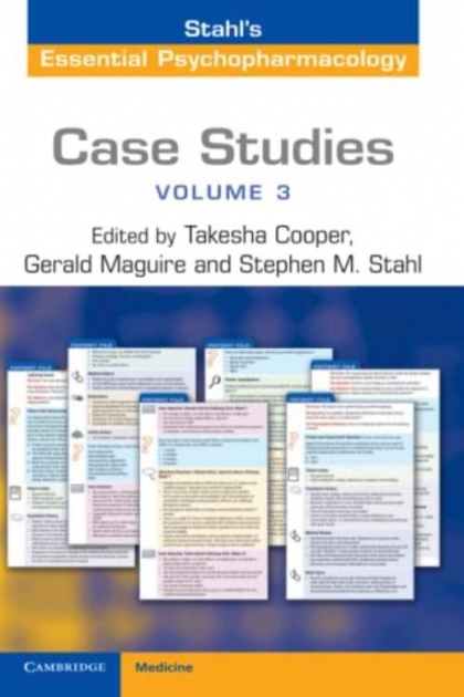 Stahl`s Essential Psychopharmacology. Volume 3 Case Studies
