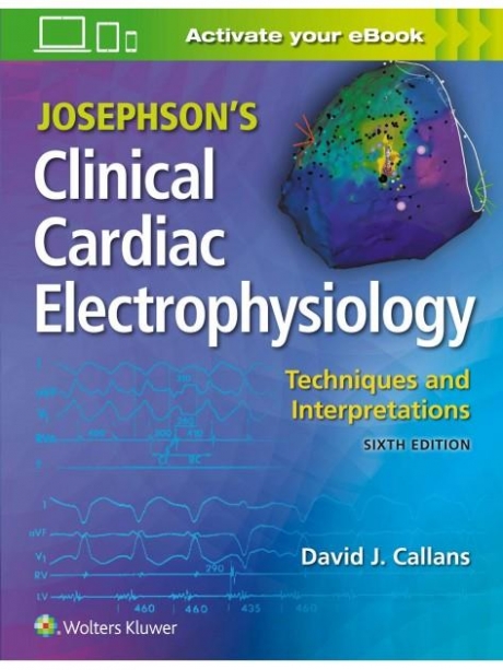 Josephson`s Clinical Cardiac Electrophysiology 6TH