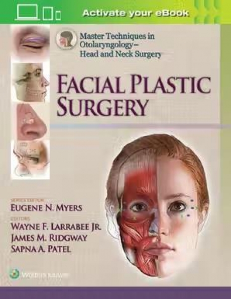 Master Techniques in Otolaryngology - Head and Neck Surgery: Facial Plastic Surgery 5TH