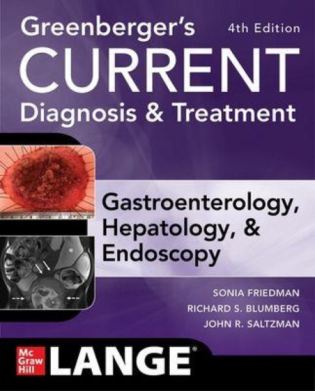 Greenberger`s CURRENT Diagnosis & Treatment Gastroenterology, Hepatology, & Endoscopy, 4th Edition, IE