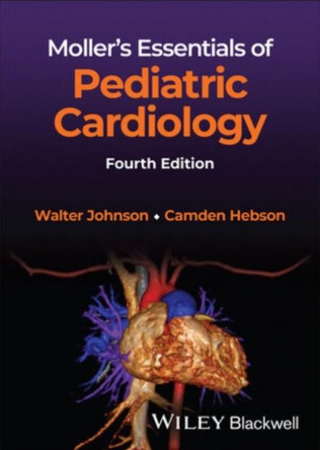 Moller`s Essentials of Pediatric Cardiology, 4th Edition