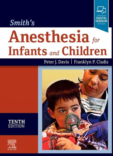 Smith`s Anesthesia for Infants and Children, 10th Edition