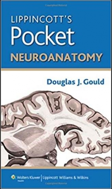 Gould Lippincott`s Pocket Neuroanatomy