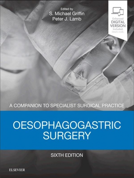 Oesophagogastric Surgery: A Companion to Specialist Surgical Practice, 6th Edition
