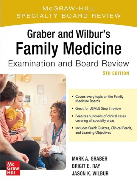 Graber and Wilbur`s Family Medicine Examination and Board Review, 5th Edition, IE