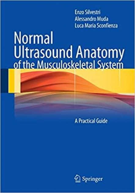 Normal Ultrasound Anatomy of the Musculoskeletal System A Practical Guide