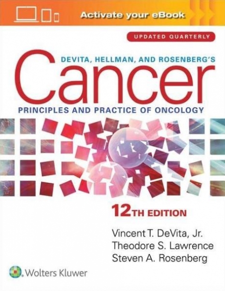 DeVita, Hellman, and Rosenberg`s Cancer: Principles & Practice of Oncology, 12th Edition