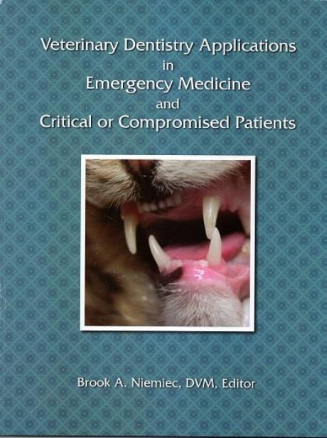 Veterinary Dentistry Applications in Emergency Medicine and Critical or Compromised Patients