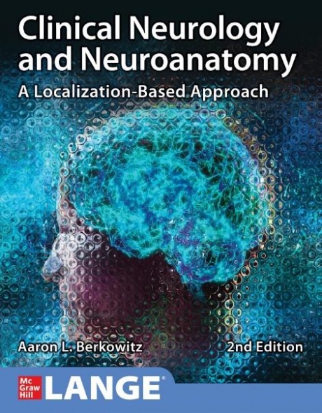 Clinical Neurology and Neuroanatomy: A Localization-Based Approach, 2nd Edition