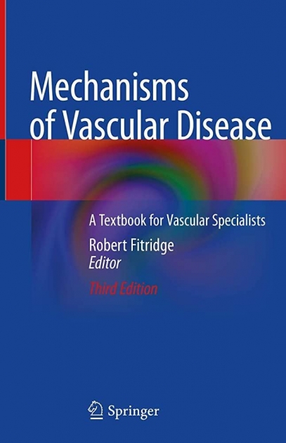 Mechanisms of Vascular Disease: A Textbook for Vascular Specialists, 3rd Edition