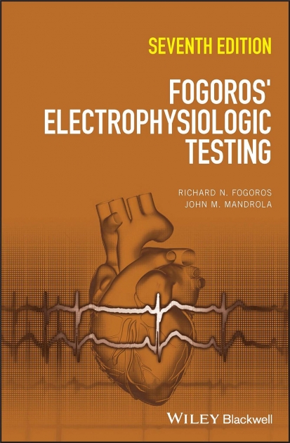 Fogoros` Electrophysiologic Testing, 7th Edition