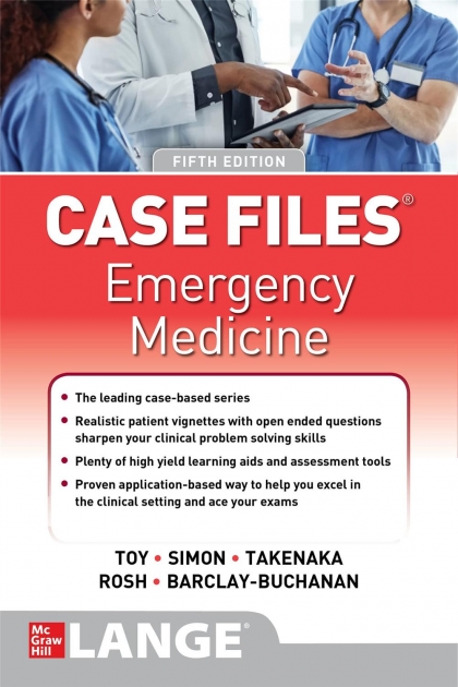 Case Files: Emergency Medicine, 5th Edition