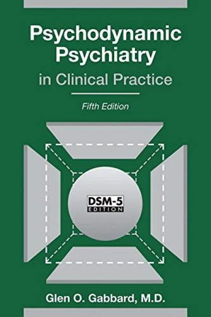 Psychodynamic Psychiatry in Clinical Practice, 5th Edition