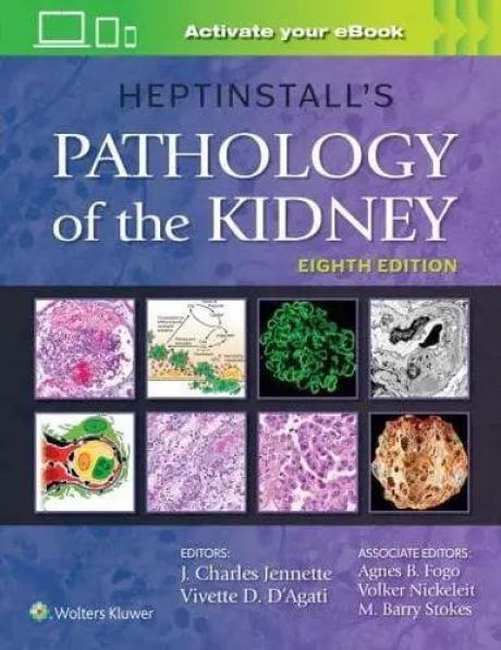 Heptinstall`s Pathology of the Kidney, 8th Εdition