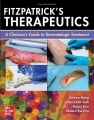Fitzpatrick`s Therapeutics: A Clinician`s Guide to Dermatologic Treatment