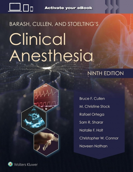 Barash, Cullen, and Stoelting`s Clinical Anesthesia, 9th Edition