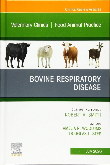Bovine Respiratory Disease, An Issue of Veterinary Clinics of North America: Food Animal Practice, Volume 36-2