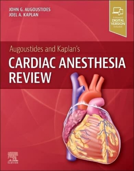 Augoustides and Kaplan`s Cardiac Anesthesia Review, 1st Edition