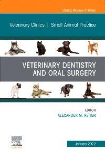 Veterinary Dentistry and Oral Surgery, An Issue of Veterinary Clinics of North America: Small Animal Practice, 1st Edition