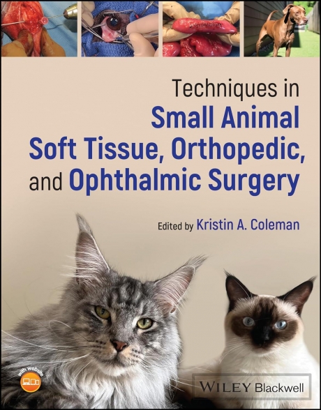 Techniques in Small Animal Soft Tissue, Orthopedic, and Ophthalmic Surgery