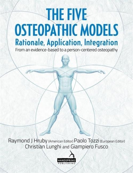 The Five Osteopathic Models: Rationale, Application, Integration - From an Evidence-Based to a Person-Centered Osteopathy