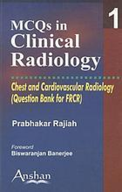 MCQs in Clinical Radiology: Chest and Cardiovascular Radiology