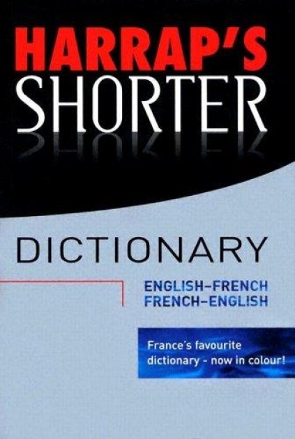 Harrap`s Shorter French Dictionary