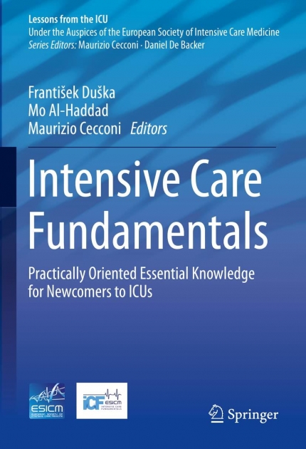 Intensive Care Fundamentals: Practically Oriented Essential Knowledge for Newcomers to ICUs