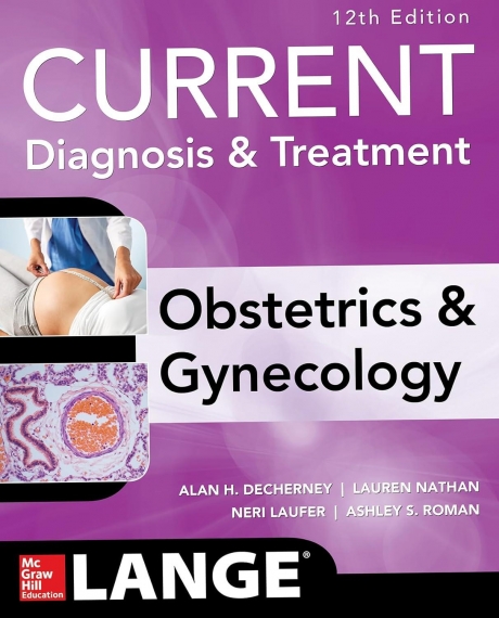 Current Diagnosis & Treatment: Obstetrics & Gynecology, 12th Edition