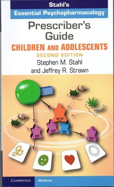 Prescriber`s Guide – Children and Adolescents: Stahl`s Essential Psychopharmacology, 2nd Edition