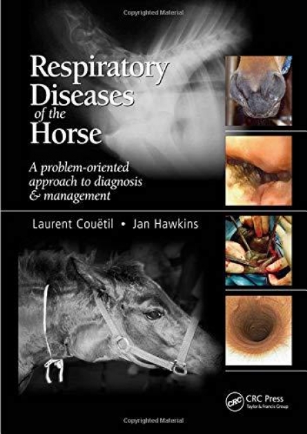 Respiratory Diseases of the Horse: A Problem-Oriented Approach to Diagnosis and Management